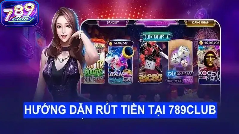 Nhà cái 789Club hỗ trợ nhiều phương thức rút tiền khác nhau