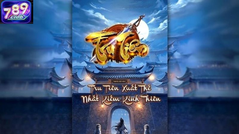 Tru Tiên 789Club mang đến một trải nghiệm chơi game nhập vai thú vị
